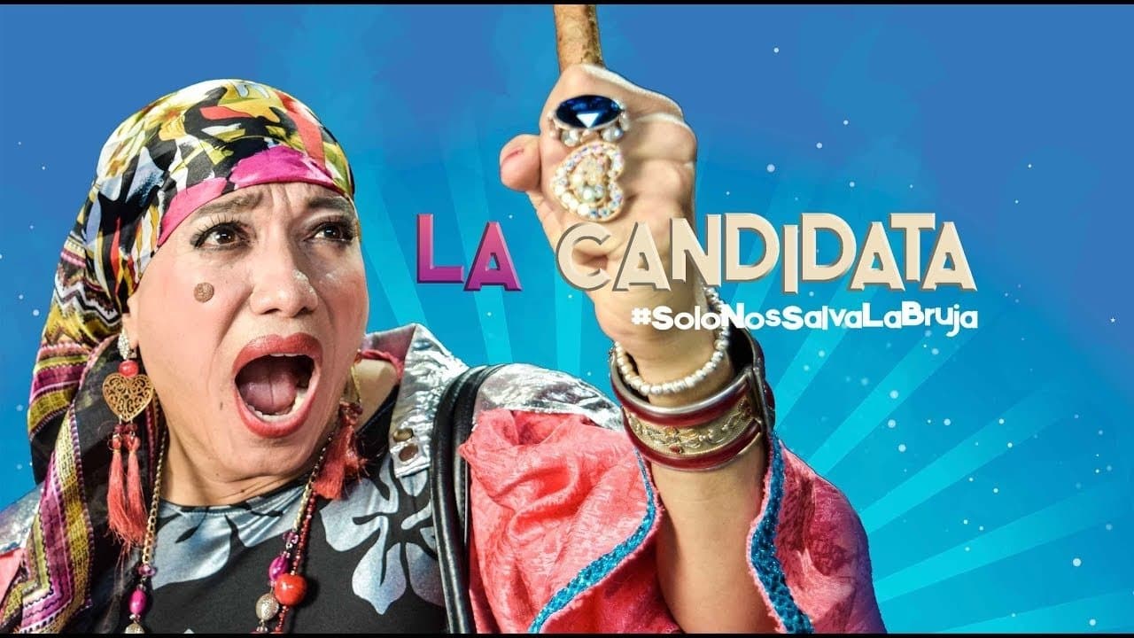 Backdrop for La Candidata: Sólo nos salva la bruja