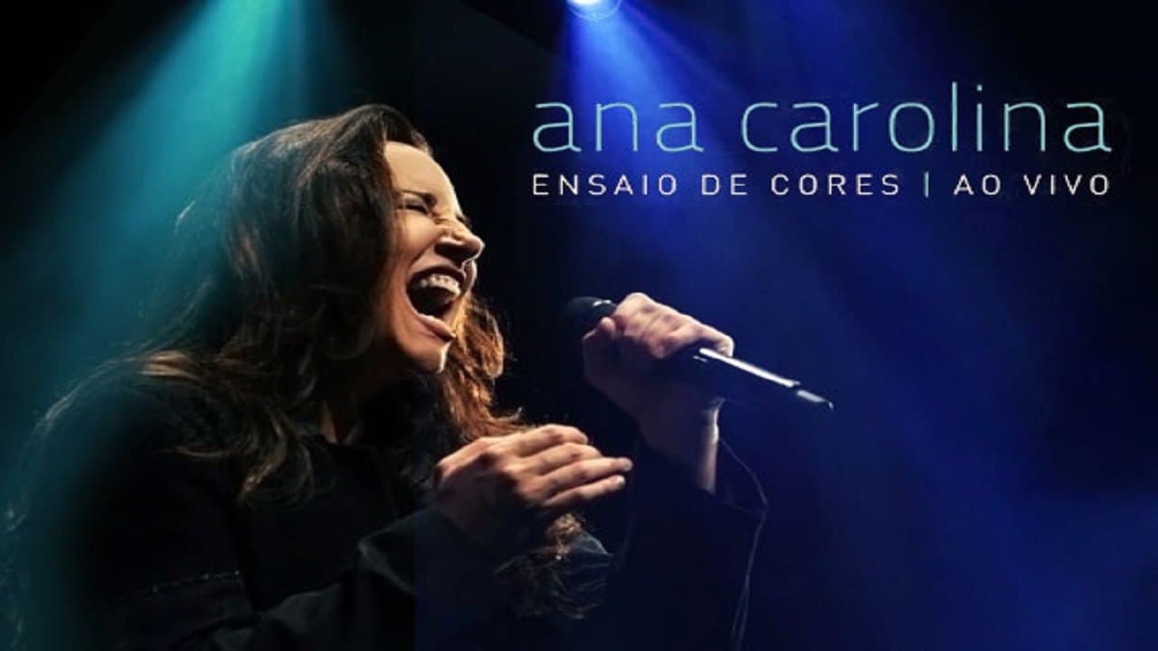Backdrop for Ana Carolina: Ensaio de Cores - Ao Vivo
