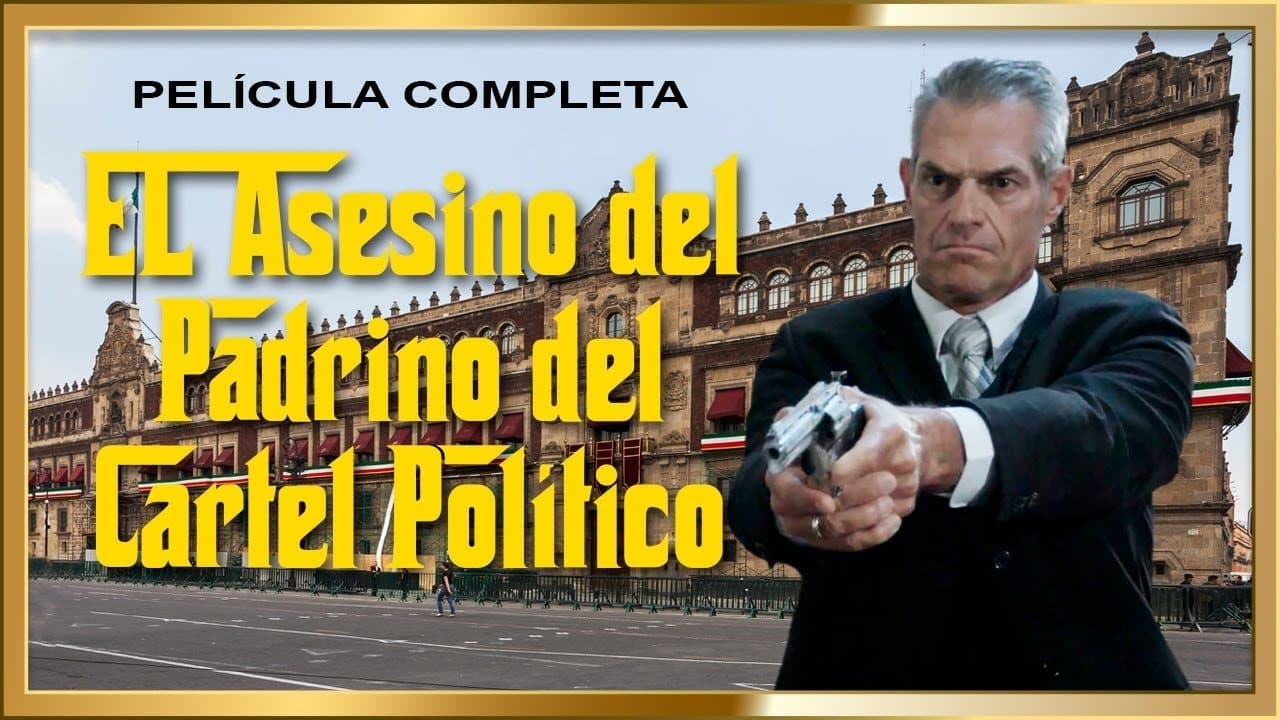 Backdrop for El asesino del padrino del Cártel político