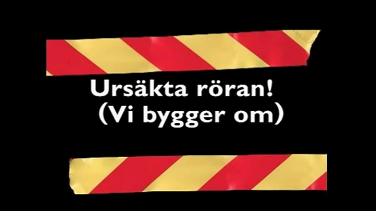 Achtergrond voor Ursäkta röran! (Vi bygger om)