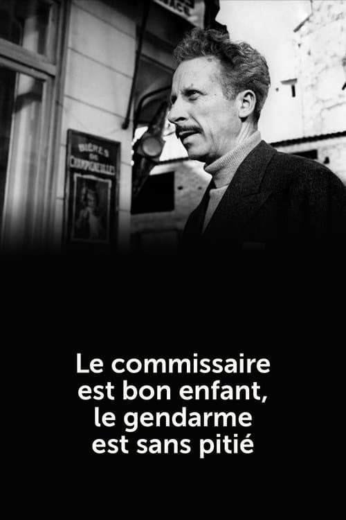 Le Commissaire est bon enfant, le gendarme est sans pitié