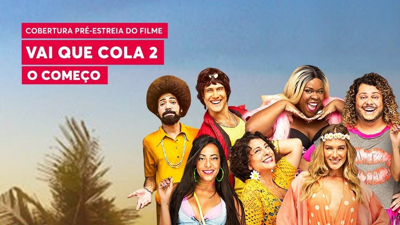 Backdrop for Vai que Cola 2: O Começo