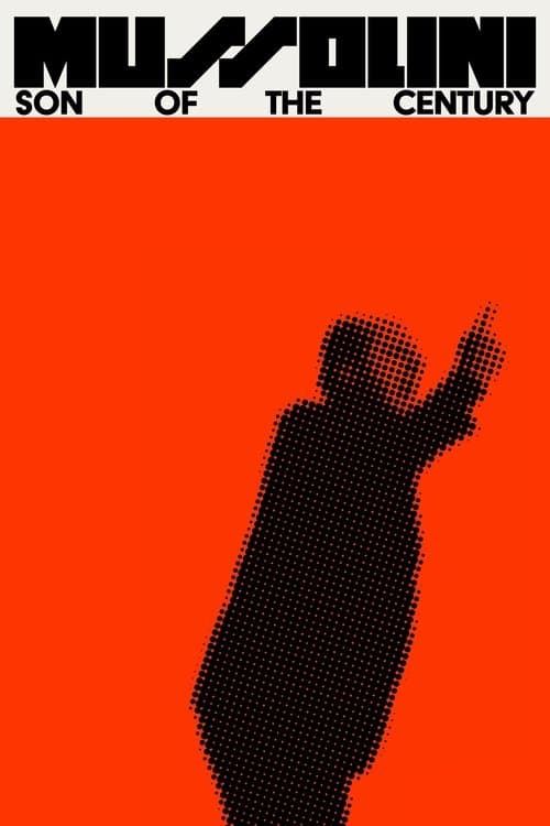 Mussolini - Son of the Century
