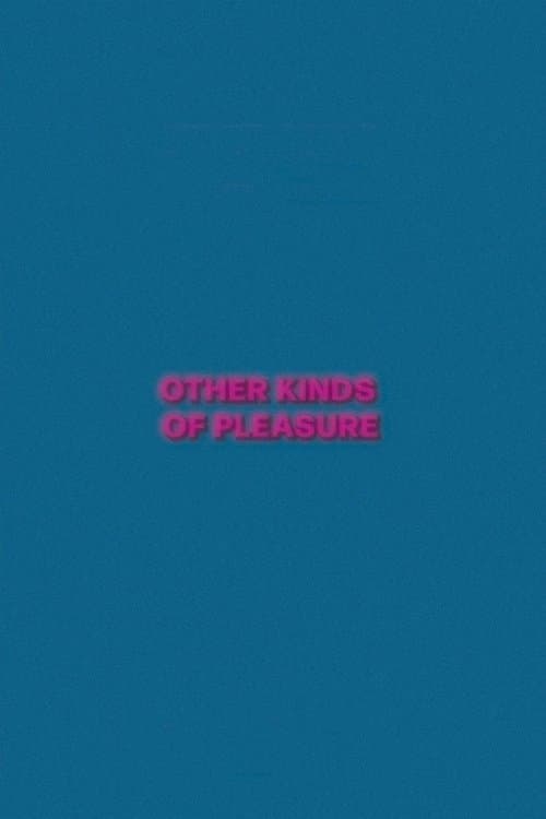 Other Kinds of Pleasure