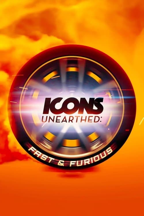 Icons Unearthed: Fast & Furious