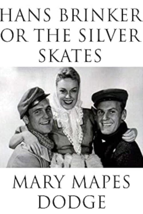 Hans Brinker or the Silver Skates